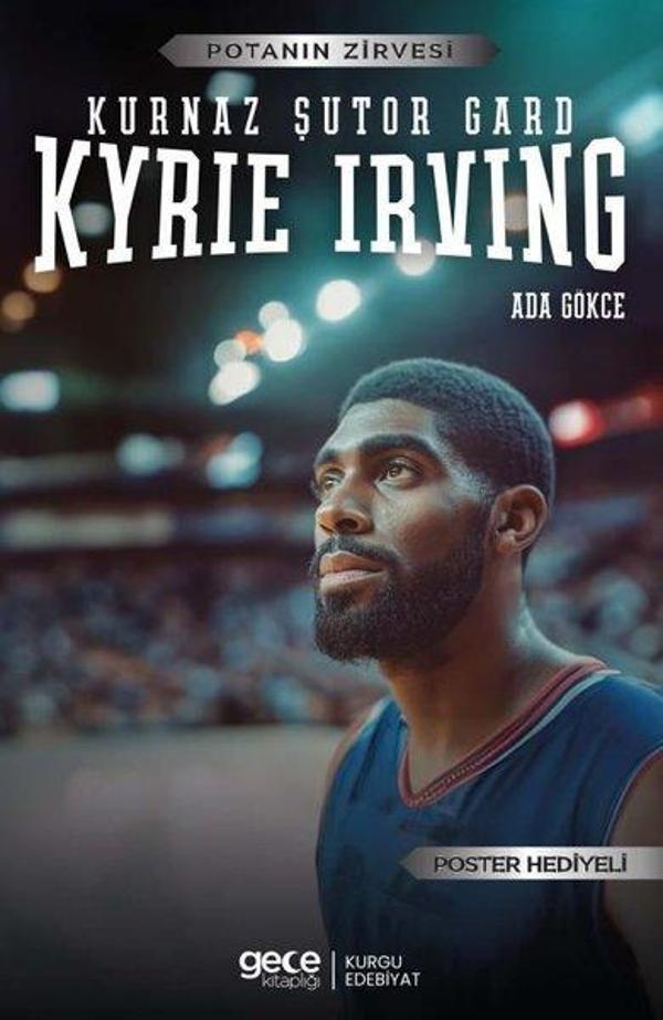 Kurnaz Şutor Gard Kyrie Irving - Potanın Zirvesi - Poster Hediyeli - Gece Kitaplığı - Image 1