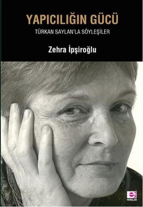 Yapıcılığın Gücü-Türkan Saylan'la Söyleşiler - E Yayınları - Image 1