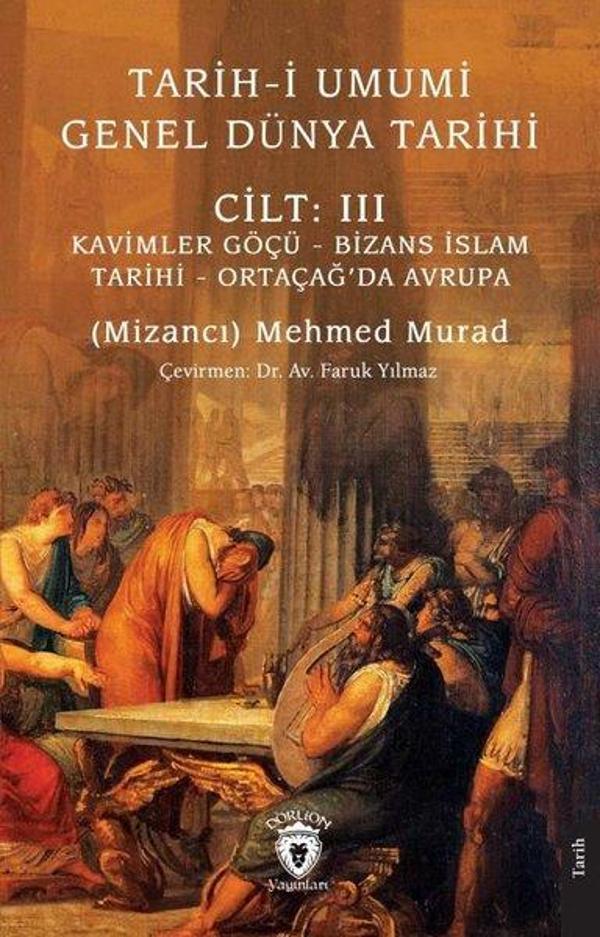 Kavimler Göçü - Bizans İslam Tarihi - Ortaçağ'da Avrupa - Tarih-i Umumi Genel Dünya Tarihi Cilt 3 - Dorlion Yayınevi - Image 1