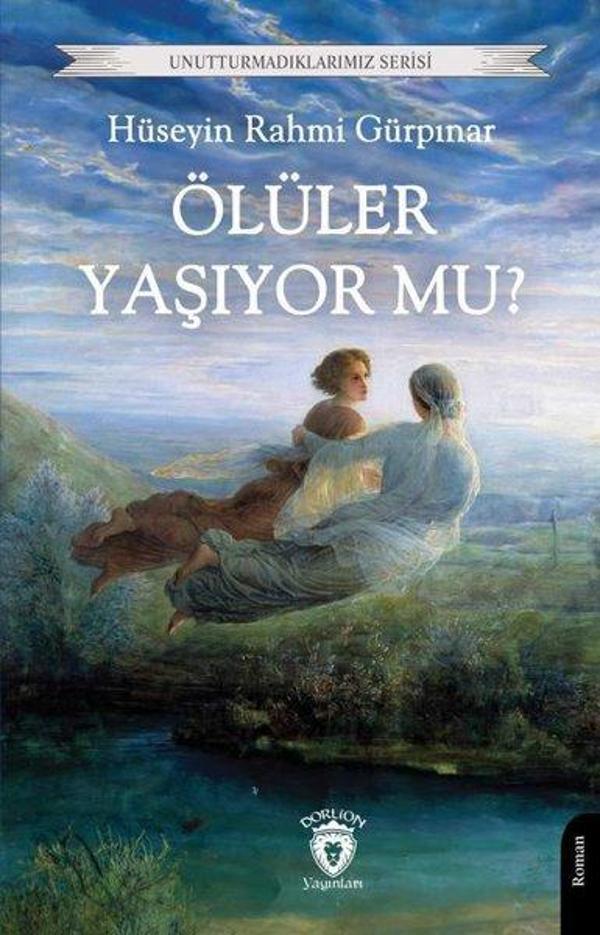 Ölüler Yaşıyor mu? Unutturmadıklarımız Serisi - Dorlion Yayınevi - Image 1