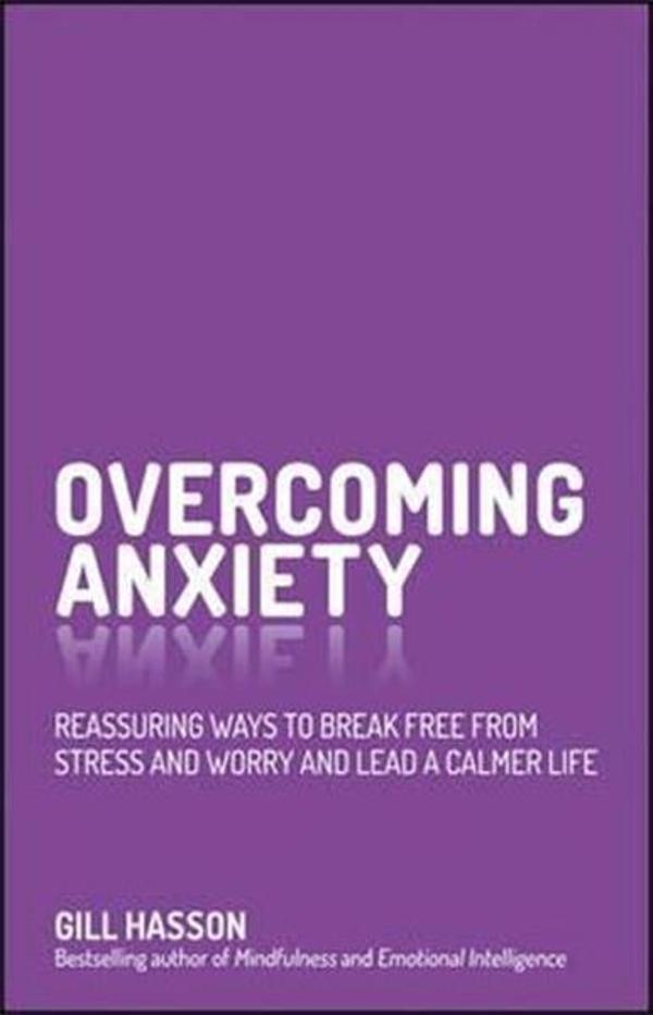 Overcoming Anxiety: Reassuring Ways to Break Free from Stress and Worry and Lead a Calmer Life - Capstone - Image 1