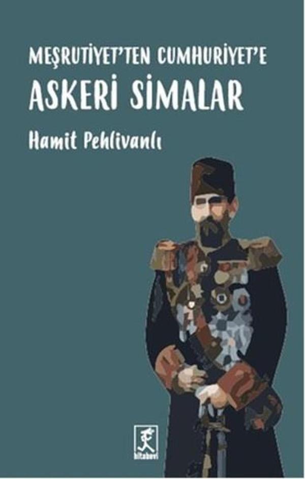 Meşrutiyet'ten Cumhuriyet'e Askeri Simalar - Hitabevi - Image 1