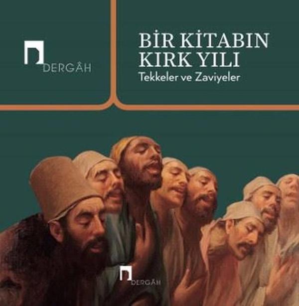 Bir Kitabın Kırk Yılı-Tekkeler ve Zaviyeler - Dergah Yayınları - Image 1