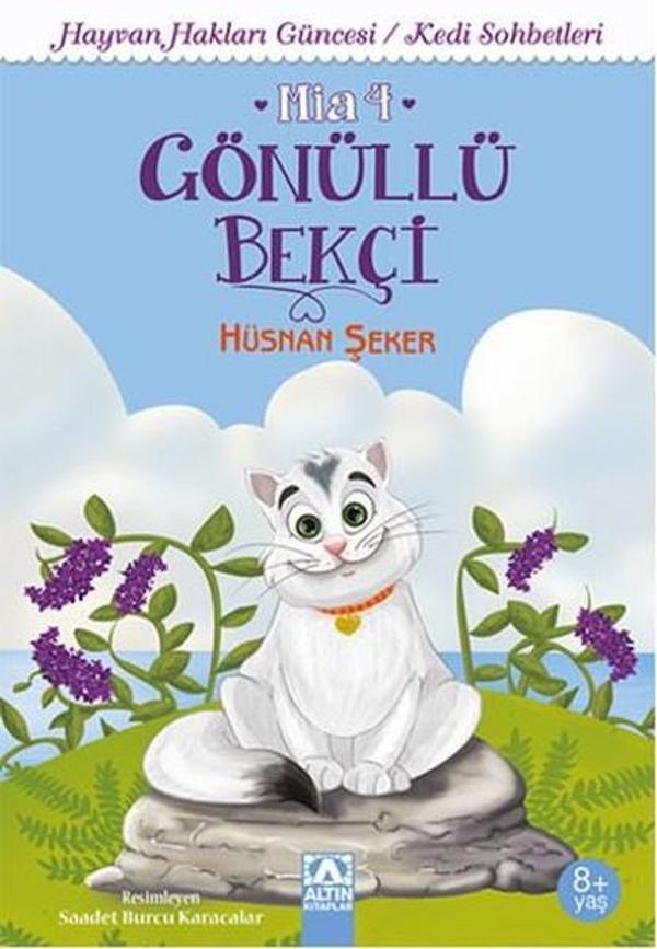 Gönüllü Bekçi Mia 4-Hayvan Hakları Güncesi/Kedi Sohbetleri - Altın Kitaplar - Image 1
