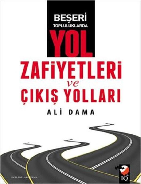 Beşeri Topluluklarda Yol Zafiyetleri ve Çıkış Yolları - IQ Kültür Sanat Yayıncılık - Image 1