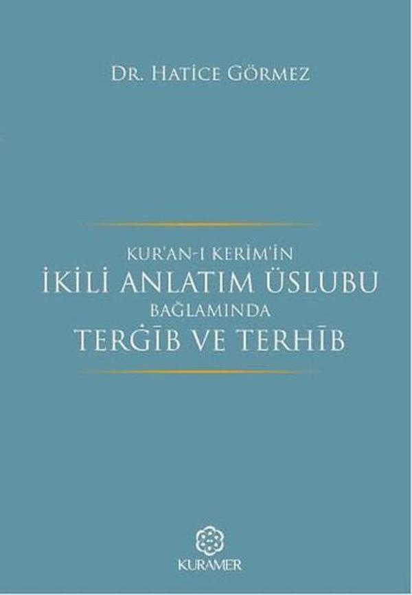 Kur'an-ı Kerim'in İkili Anlatım Üslubu Bağlamında Tergib ve Terhib - Kuramer - Image 1