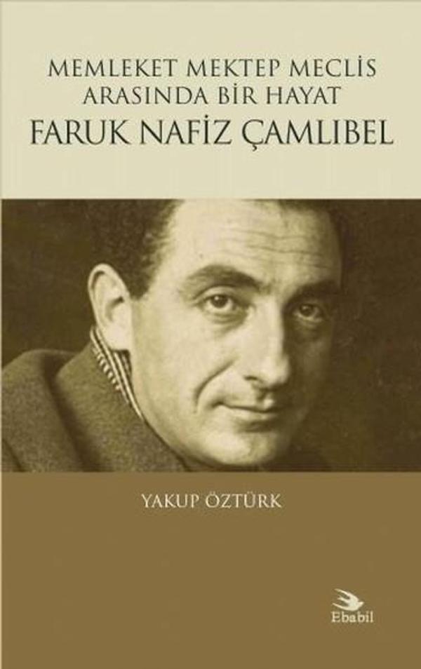 Faruk Nafiz Çamlıbel-Memleket Mektep Meclis Arasında Bir Hayat - Ebabil - Image 1