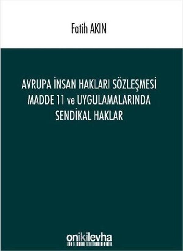 Avrupa İnsan Hakları Sözleşmesi Madde 11 ve Uygulamalarında Sendikal Haklar - On İki Levha Yayıncılık - Image 1