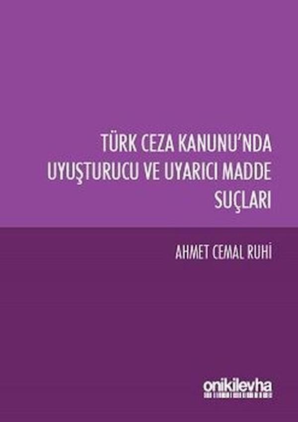 Türk Ceza Kanunu'nda Uyuşturucu ve Uyarıcı Madde Suçları - On İki Levha Yayıncılık - Image 1