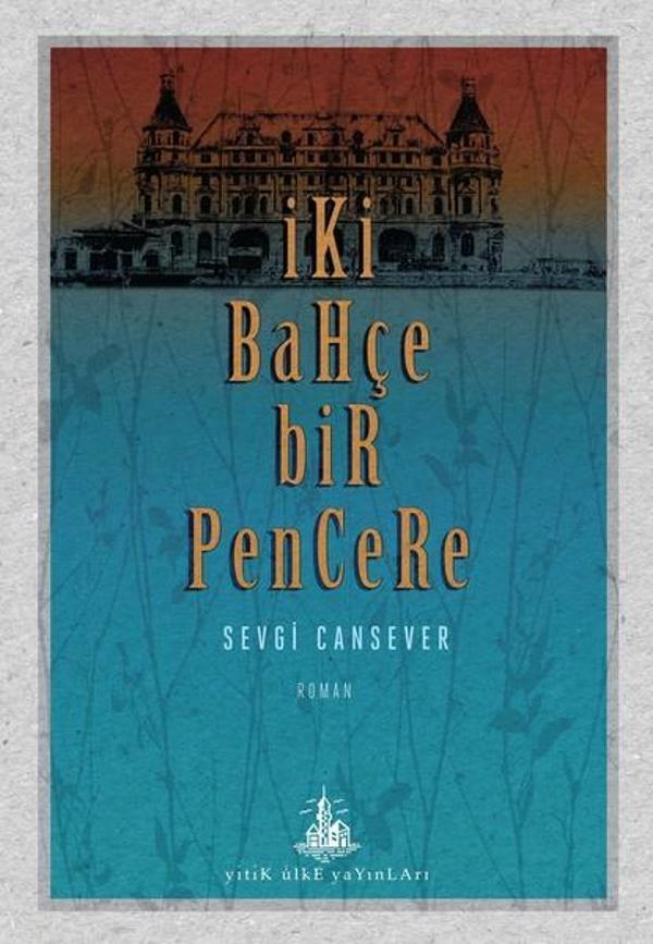 İki Bahçe Bir Pencere - Yitik Ülke Yayınları - Image 1