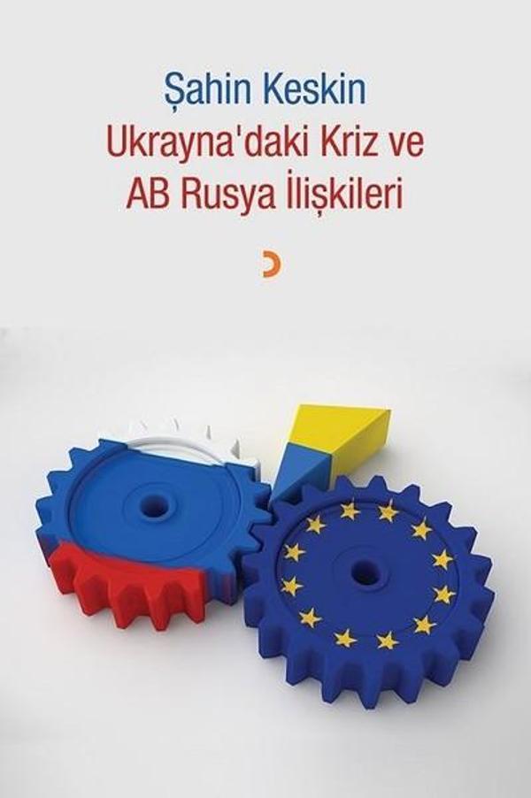Ukrayna'daki Kriz ve AB Rusya İlişkileri - Cinius Yayınevi - Image 1