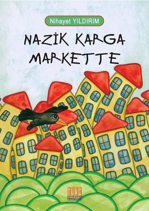 Nazik Karga Markette - Tunç Yayıncılık - Image 1