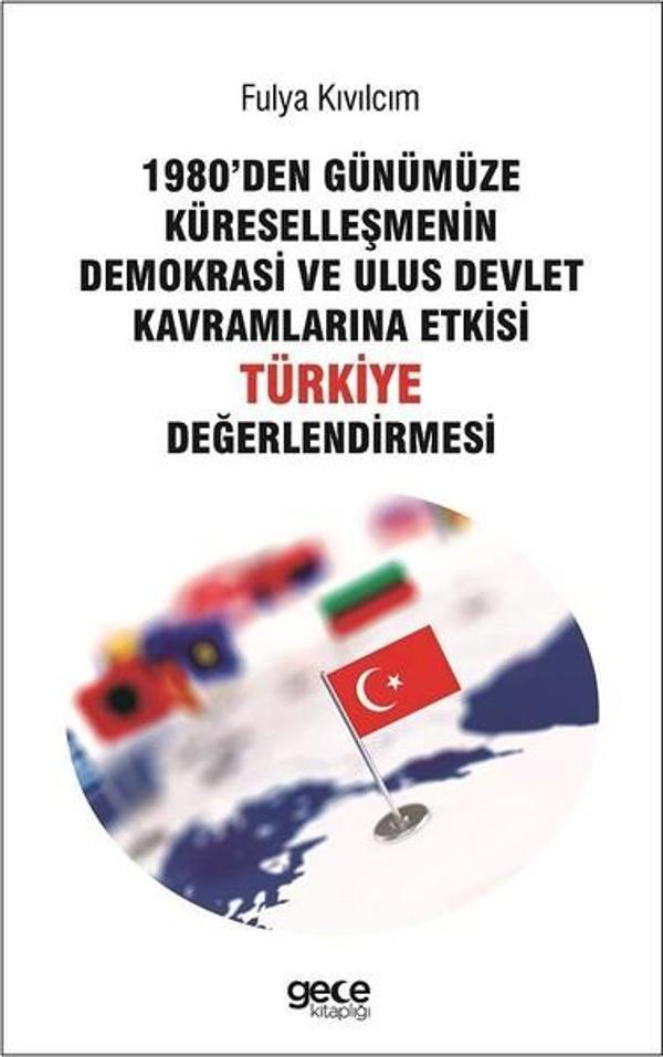 1980'den Günümüze Küreselleşmenin Demokrasi Ve Ulus Devlet Kavramlarına Etkisi Türkiye Değerlendirme - Gece Kitaplığı - Image 1