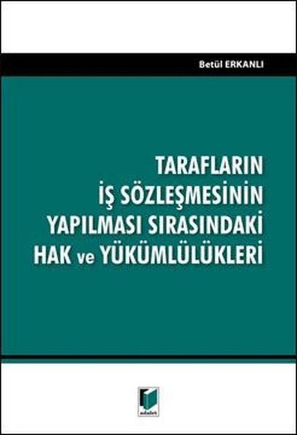 Tarafların İş Sözleşmesinin Yapılması Sırasındaki Hak ve Yükümlülükleri - Adalet Yayınları - Image 1