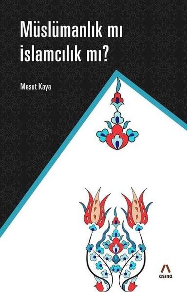 Müslamanlık Mı İslamcılık Mı? - Aşina - Image 1