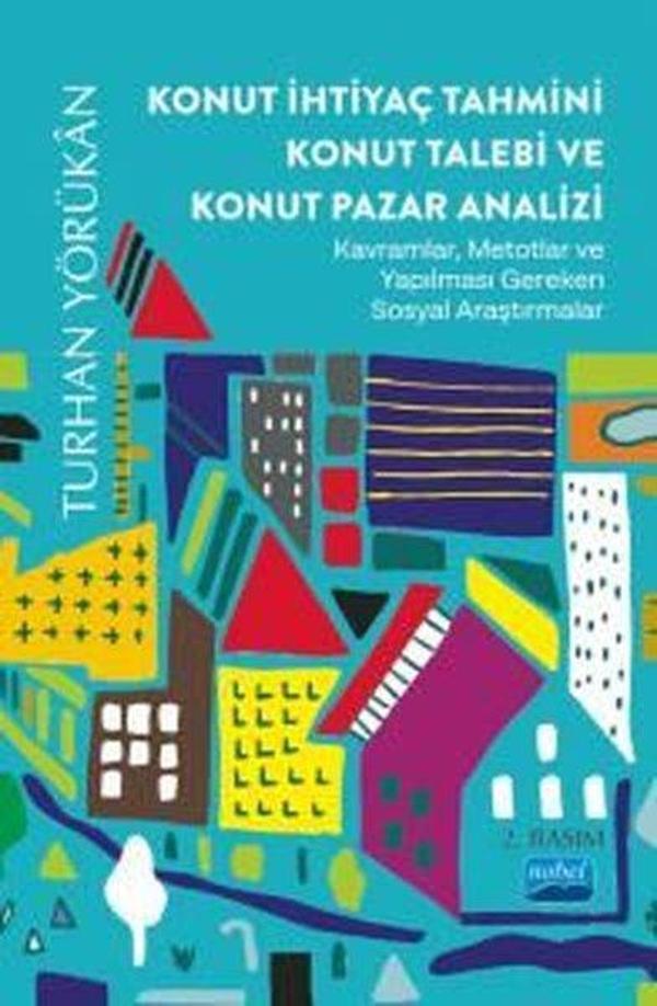Konut İhtiyaç Tahmini Konut Talebi ve Konut Pazar Analizi - Nobel Akademik Yayıncılık - Image 1