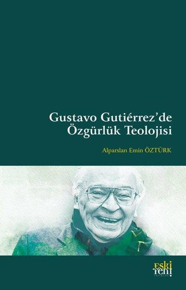 Gustavo Gutierrez'de Özgürlük Teolojisi - Eskiyeni Yayınları - Image 1