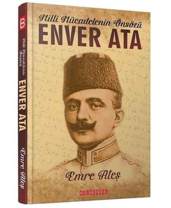 Milli Mücadelenin Önsözü Enver Ata - Bilgeoğuz Yayınları - Image 1