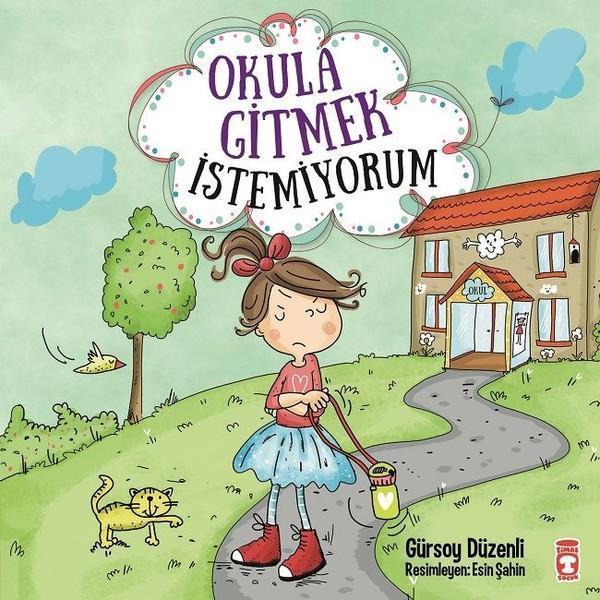 Okula Gitmek İstemiyorum - Timaş Çocuk - Image 1