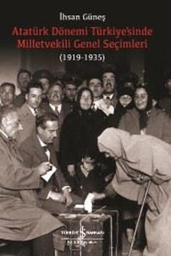 Atatürk Dönemi Türkiyesinde Milletvekili Genel Seçimleri 1919-1935 - İş Bankası Kültür Yayınları - Image 1
