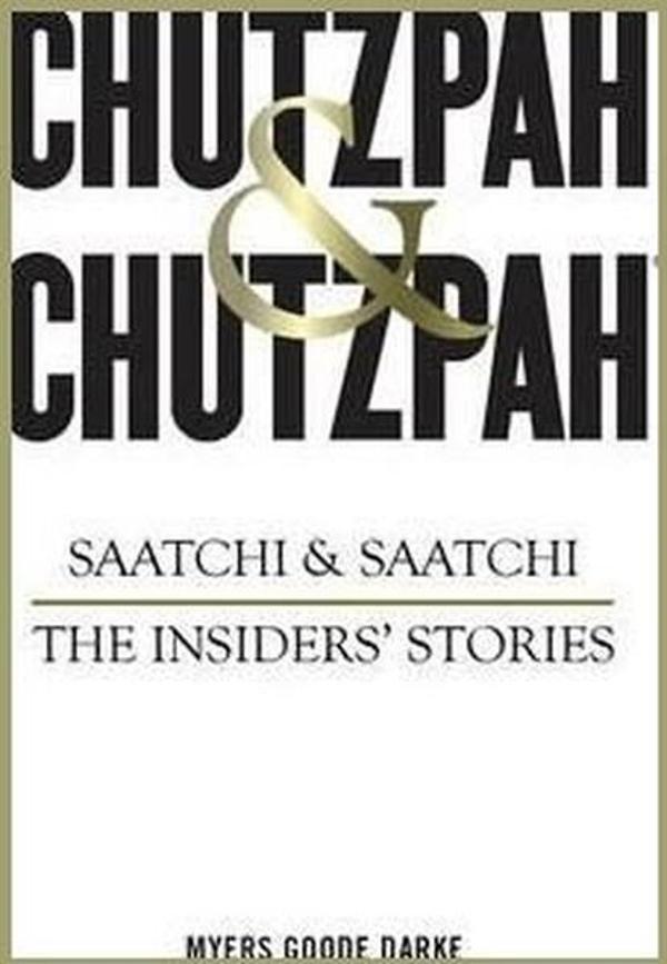Chutzpah & Chutzpah: Saatchi & Saatchi: The Insiders' Stories - Michael O Mara - Image 1
