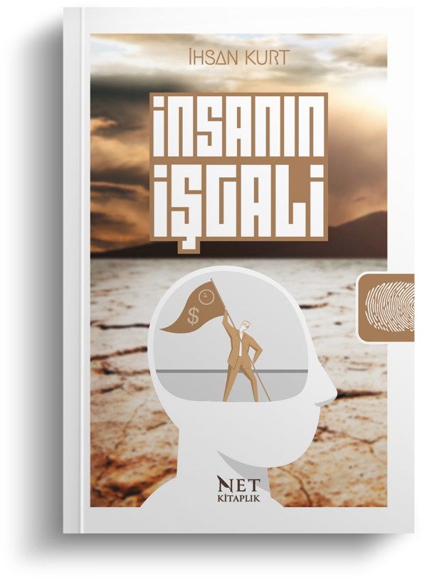 İnsanın İşgali - Ey İnsan! İşgal Ediliyorsun | İhsan Kurt | Net Kitaplık Yayıncılık - Net Kitaplık Yayıncılık - Image 1