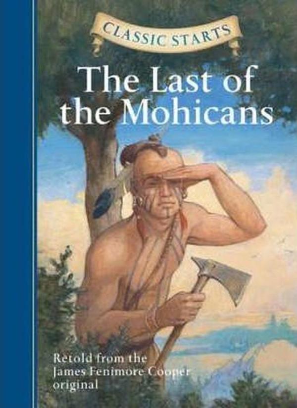 Classic Starts: The Last of the Mohicans: Retold from the James Fenimore Cooper Original - Sterling Publishing - Image 1