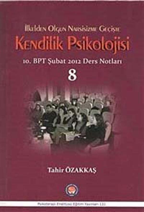 İlkeden Olgun Narsisizme Geçişte Kendilik Psikolojisi 8 - 10. BPT Şubat 2012 Ders Notları - Psikoterapi Enstitüsü - Image 1