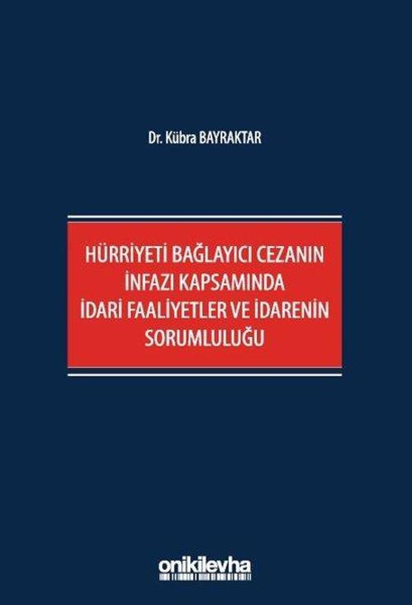 Hürriyeti Bağlayıcı Cezanın İnfazı Kapsamında İdari Faaliyetler ve İdarenin Sorumluluğu - On İki Levha Yayıncılık - Image 1