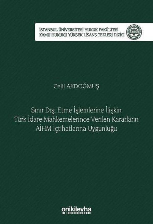 Sınır Dışı Etme İşlemlerine İlişkin Türk İdare Mahkemelerince Verilen Kararların AİHM İçtihatlarına - On İki Levha Yayıncılık - Image 1