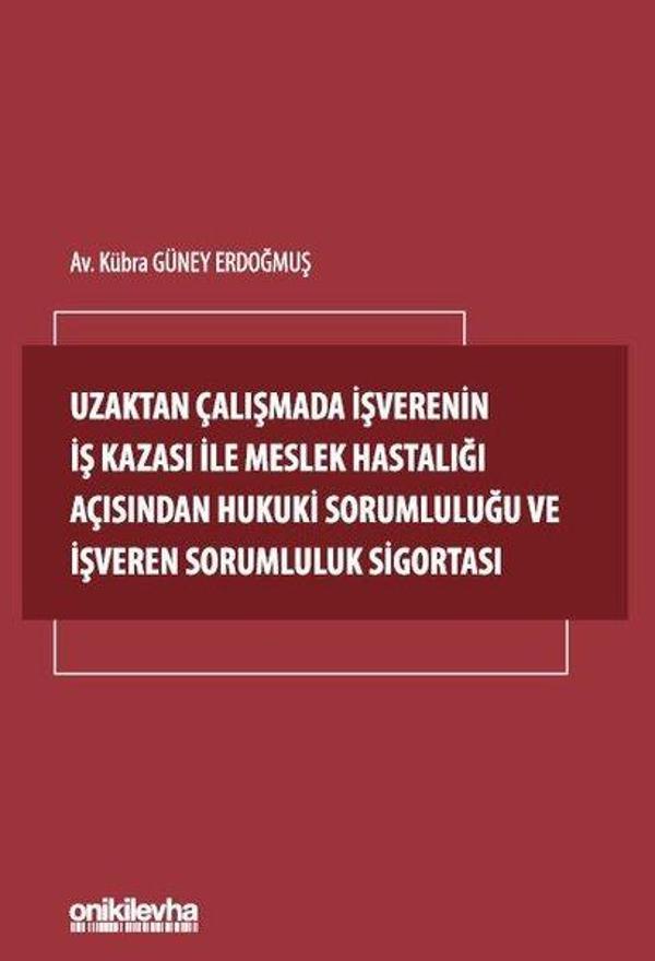 Uzaktan Çalışmada İşverenin İş Kazası İle Meslek Hastalığı Açısından Hukuki Sorumluluğu ve İşveren S - On İki Levha Yayıncılık - Image 1