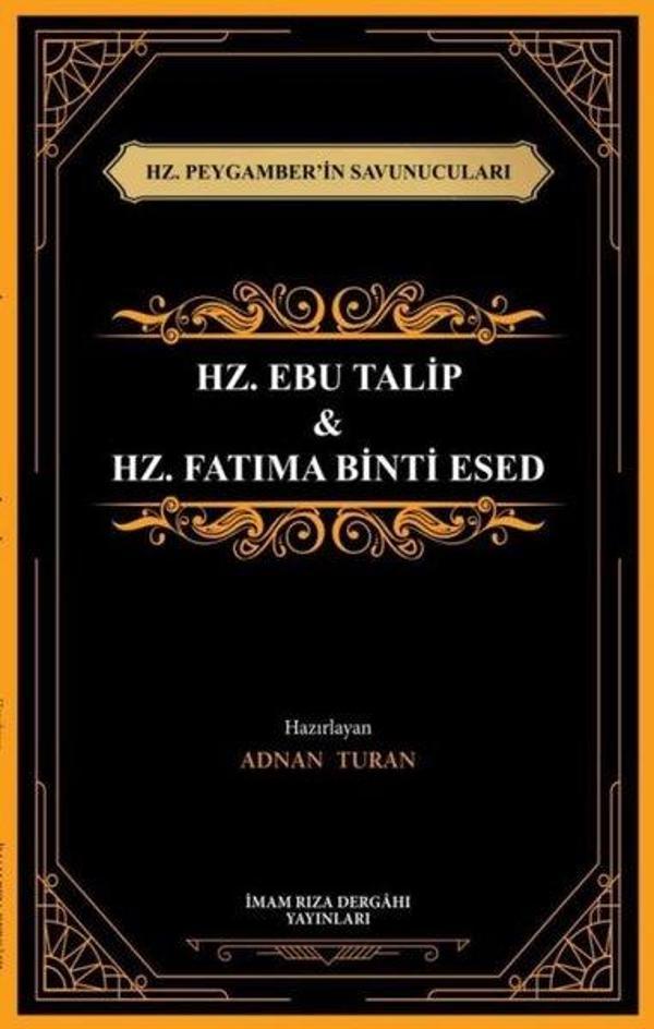 Hz. Ebu Talip & Hz. Fatıma Binti Esed - Hz. Peygamber'in Savunucuları - İmam Rıza Dergahı Yayınları - Image 1