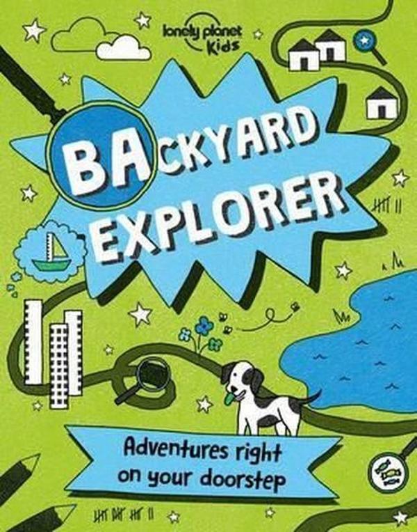 Backyard Explorer (Lonely Planet Kids) - Lonely Planet - Image 1