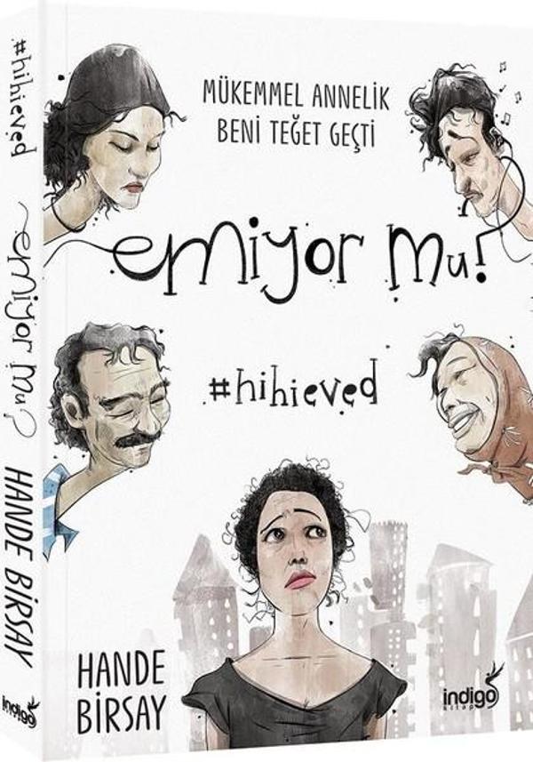 Emiyor mu? Mükemmel Annelik Beni Teğet Geçti - İndigo Kitap Yayınevi - Image 1