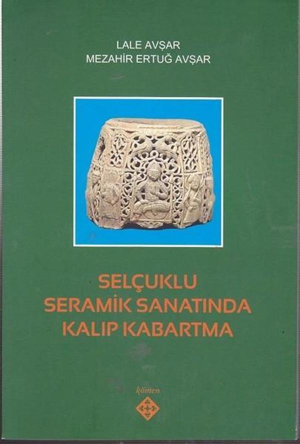 Selçuklu Seramik Sanatında Kalıp Kabartma - Kömen Yayınları - Image 1