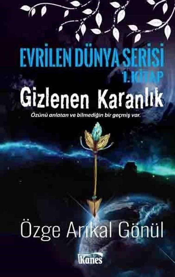 Gizlenen Karanlık-Evrilen Dünya Serisi 1.Kitap - Kanes Yayınları - Image 1