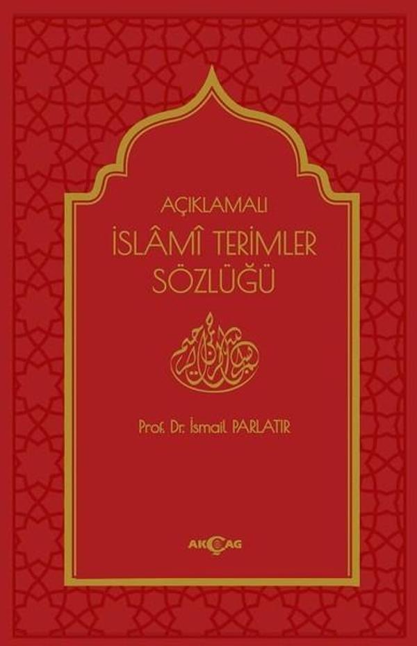 Açıklamalı İslami Terimleri Sözlüğü - Akçağ Yayınları - Image 1