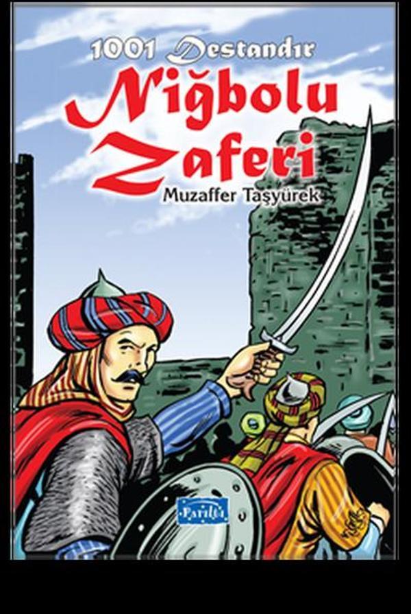 1001 Destandır Niğbolu Zaferi - Parıltı Yayınları - Image 1
