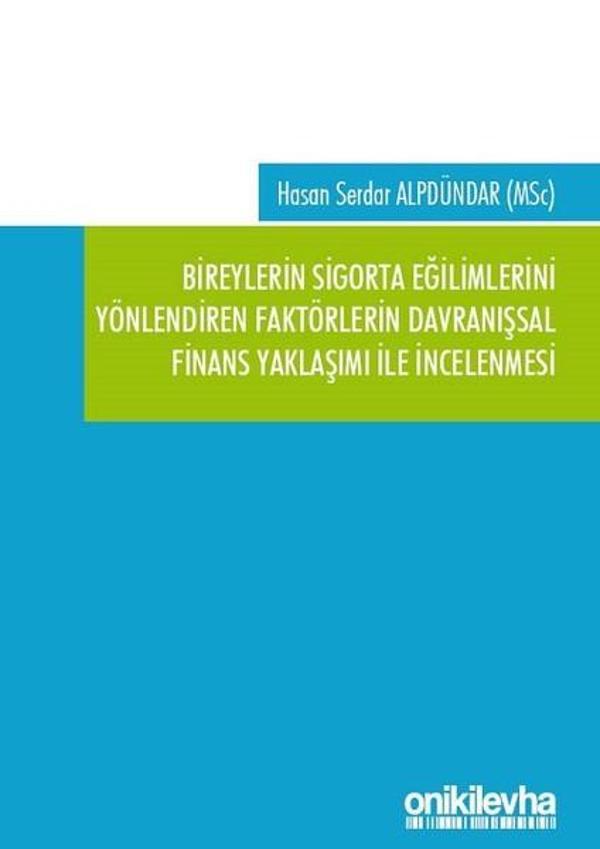 Bireylerin Sigorta Eğilimlerini Yönlendiren Faktörlerin Davranışsal Finans Yaklaşımı ile İncelenmesi - On İki Levha Yayıncılık - Image 1