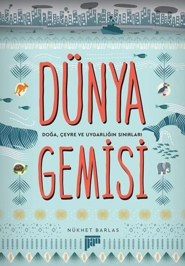 Dünya Gemisi-Doğa Çevre ve Uygarlığın Sınırları - Pan Yayıncılık - Image 1
