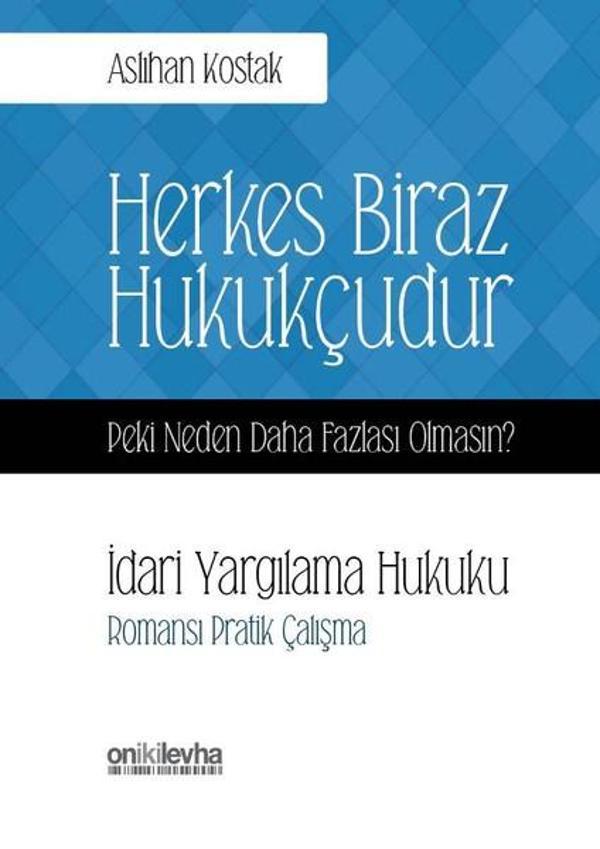 Herkes Biraz Hukukçudur Peki Neden Daha Fazlası Olmasın? İdari Yargılama Hukuku - On İki Levha Yayıncılık - Image 1