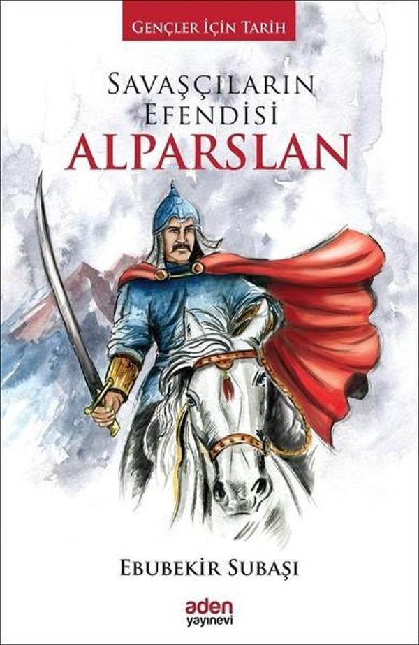 Savaşçıların Efendisi Alparslan - Aden Yayınevi - Image 1
