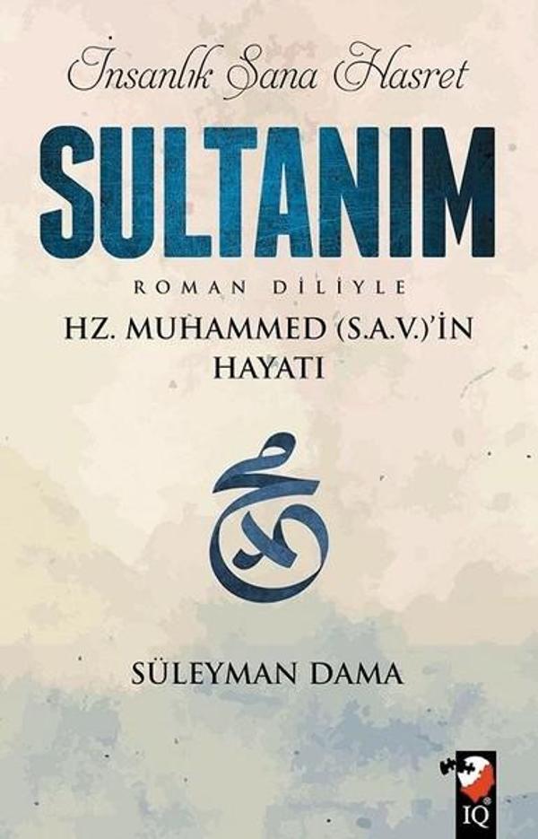 İnsanlık Sana Hasret Sultanım - IQ Kültür Sanat Yayıncılık - Image 1