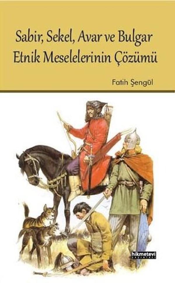 Sabir Sekel Avar ve Bulgar Etnik Meselelerinin Çözümü - Hikmetevi Yayınları - Image 1