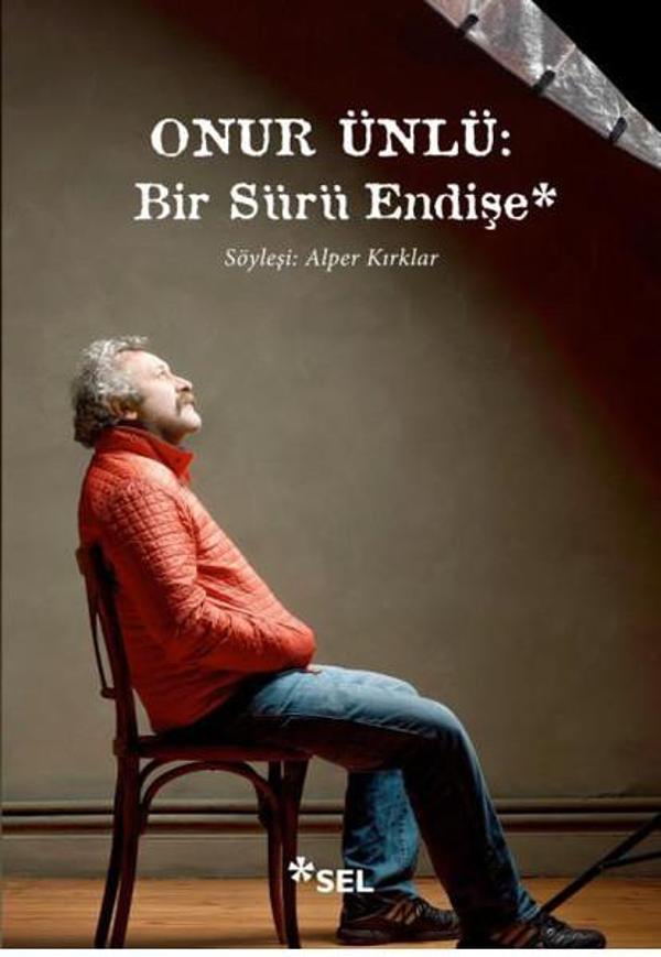 Onur Ünlü: Bir Sürü Endişe - Sel Yayıncılık - Image 1