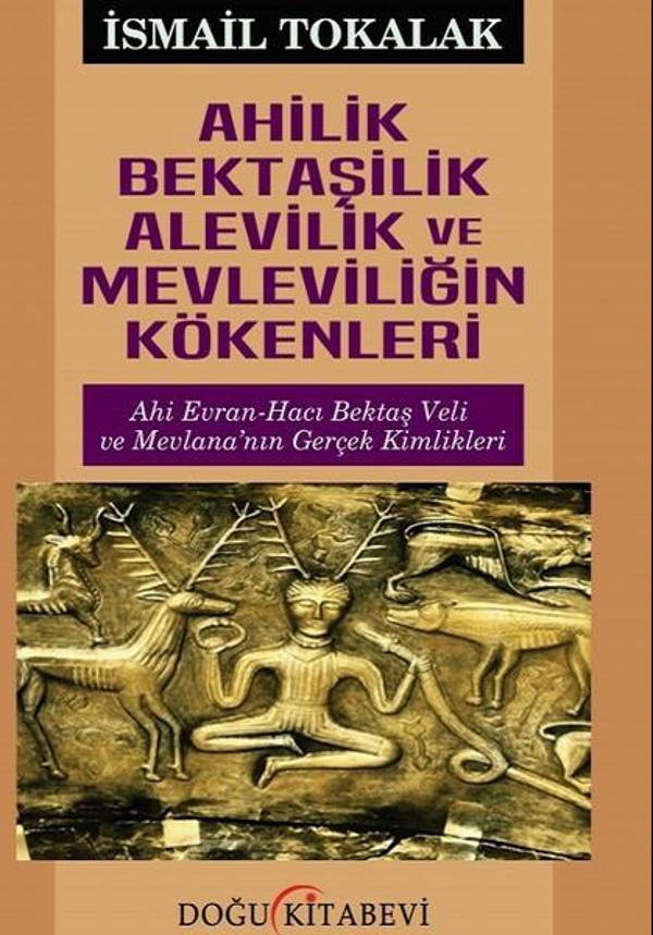Ahilik Bektaşilik Alevilik ve Mevleviliğin Kökenleri - Doğu Kitabevi - Image 1