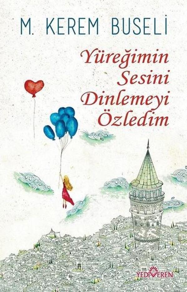 Yüreğimin Sesini Dinlemeyi Özledim - Yediveren Yayınları - Image 1