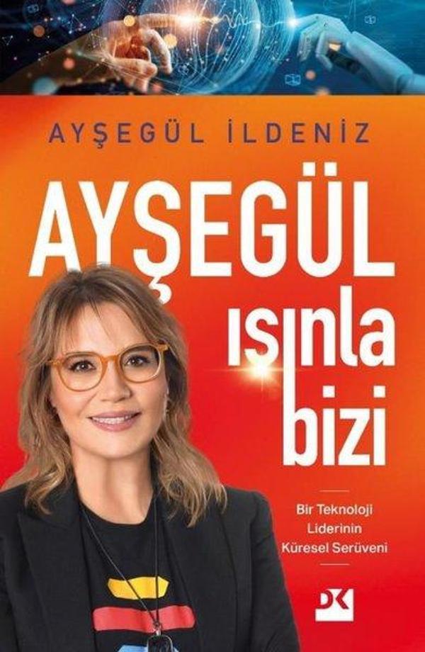 Ayşegül Işınla Bizi - Bir Teknoloji Liderinin Küresel Serüveni - Doğan Kitap - Image 1