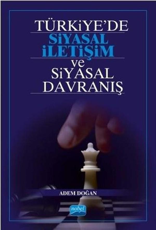 Türkiyede Siyasal İletişim ve Siyasal Davranış - Nobel Akademik Yayıncılık - Image 1