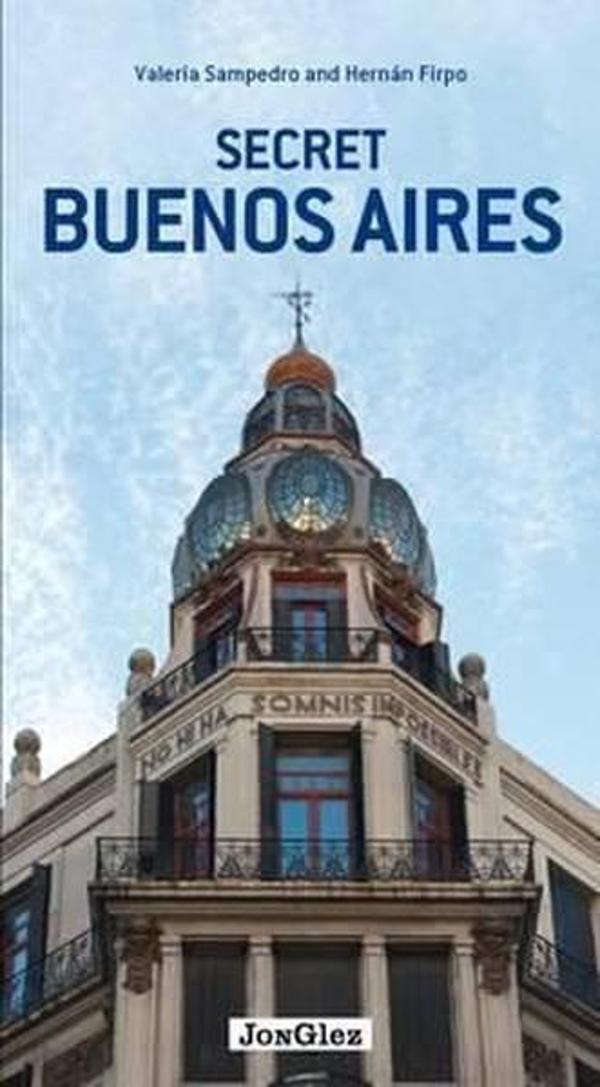 Secret Buenos Aires - an Unusual Guide (Jonglez Secret Guides) - Jonglez Yayınları - Image 1